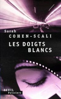 Couverture du livre Les doigts blancs - Sarah Cohen Scali