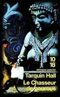 Tarquin Hall - Le chasseur de gourous