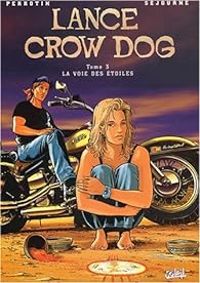 Serge Perrotin - Gal Sejourne - Lance Crow Dog