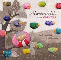 Nicole Snistelaar - Mamie-Mélo et les Oiseaux