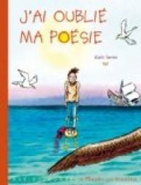 Couverture du livre J'ai oublié ma poésie - Pef  - Alain Serres