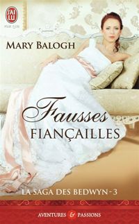 Mary Balogh - La saga des Bedwyn, 3 : Fausses fiançailles