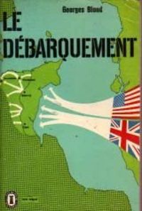 Georges Blond - Le Débarquement