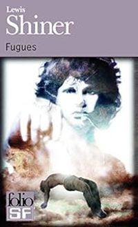 Lewis Shiner - Fugues