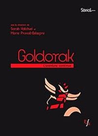 Couverture du livre Goldorak : L'aventure continue - Sarah Hatchuel - Marie Pruvost Delaspre