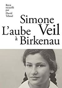 Simone Veil - David Teboul - L'Aube à Birkenau