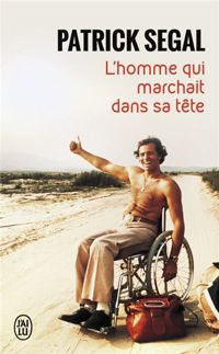 Patrick Segal - L'homme qui marchait dans sa tête