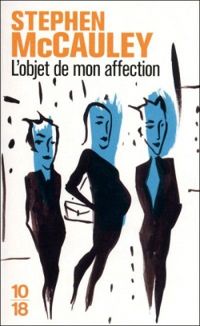 Stephen Mccauley - L'objet de mon affection