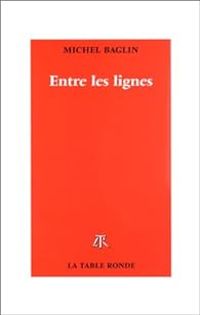 Couverture du livre Entre les lignes - Michel Baglin