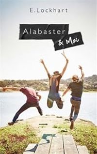 Couverture du livre Alabaster et moi - Amelie Sarn - E Lockhart