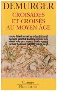 Couverture du livre Croisades et croisés au Moyen Age - Alain Demurger