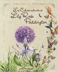 Couverture du livre Les cahiers enchantés de Lily Rose Poddington - Patrick Jezequel