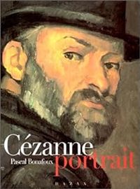 Pascal Bonafoux - Cézanne : Portrait