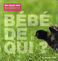 Couverture du livre Bébé de qui ? - Biosphoto 