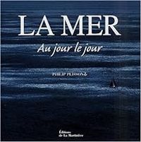 Philip Plisson - La mer : Au jour le jour