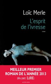 Loïc Merle - L'esprit de l'ivresse