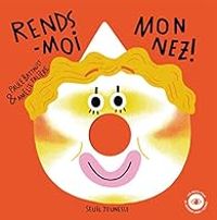 Couverture du livre Rends-moi mon nez ! - Amelie Faliere - Paule Battault