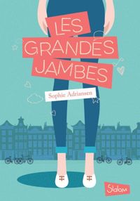 Couverture du livre Les Grandes Jambes - Sophie Adriansen