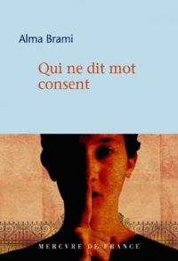 Couverture du livre Qui ne dit mot consent - Alma Brami