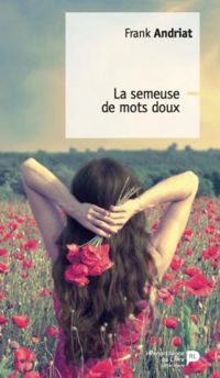 Couverture du livre La semeuse de mots doux - Frank Andriat