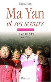 Pierre Haski - Ma Yan et ses soeurs