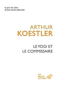 Couverture du livre Le yogi et le commissaire - Arthur Koestler