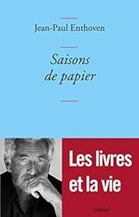 Jean Paul Enthoven - Saisons de papier