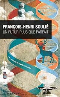 Francois Henri Soulie - Un futur plus que parfait