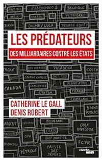 Couverture du livre Les Prédateurs - Denis Robert - Catherine Le Gall