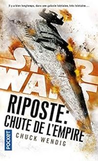 Chuck Wendig - Star Wars : Riposte : Chute de l'Empire