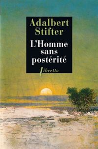 Couverture du livre L'Homme sans postérité - Adalbert Stifter