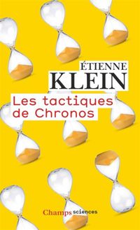 Etienne Klein - Les tactiques de Chronos