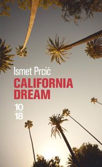 Couverture du livre California Dream - Ismet Prcic