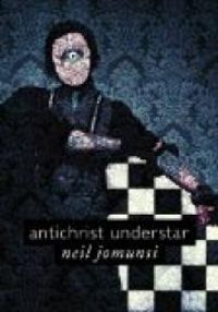 Neil Jomunsi - Antichrist Understar