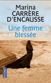 Couverture du livre Une femme blessée - Marina Carrere Dencausse