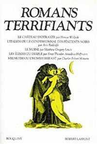 Couverture du livre Romans terrifiants - Horace Walpole - Ann Radcliffe - Matthew Gregory Lewis - Charles Robert Maturin - Ernst Theodor Amadeus Hoffmann