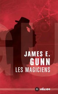 James Edwin Gunn - Les magiciens