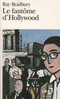 Couverture du livre Le Fantôme d'Hollywood - Ray Bradbury