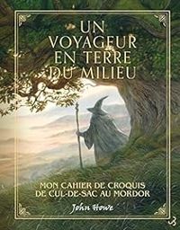 John Howe - Voyageur en Terre du Milieu