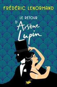 Frederic Lenormand - Le retour d'Arsène Lupin