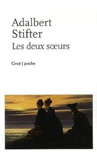 Adalbert Stifter - Les deux soeurs