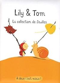 Isabelle Gibert - Lily et Tom La collection de feuilles