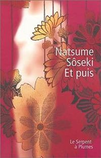 Natsume Sôseki - Et puis