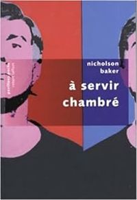 Nicholson Baker - A servir chambré