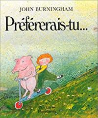 John Burningham - Préférerais-tu...