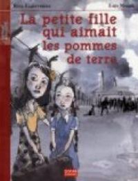 Rose Lagercrantz - La petite fille qui aimait les pommes de terre