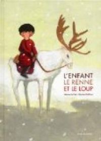 Couverture du livre L'enfant, le renne et le loup - Sabine Du Fa