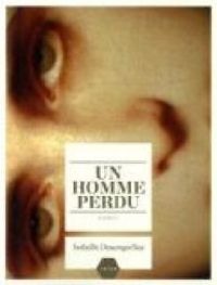 Isabelle Desesquelles - Un homme perdu