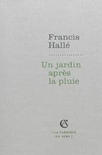 Francis Halle - Un jardin après la pluie