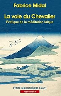 Fabrice Midal - La voie du Chevalier 